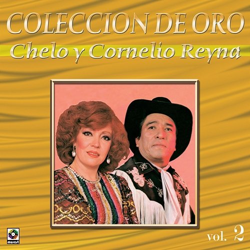 Colección de Oro: Conjunto Norteño, Vol. 2 Chelo, Cornelio Reyna