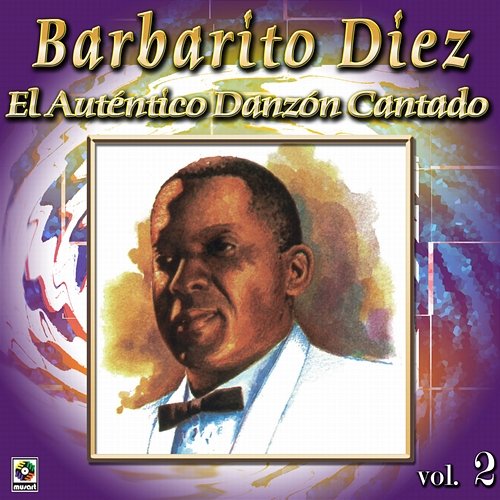 Colección De Oro: El Auténtico Danzón Cantado, Vol. 2 Barbarito Diez