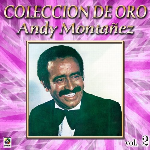 Colección de Oro: El Espectacular Andy Montañez, Vol. 2 Andy Montañez