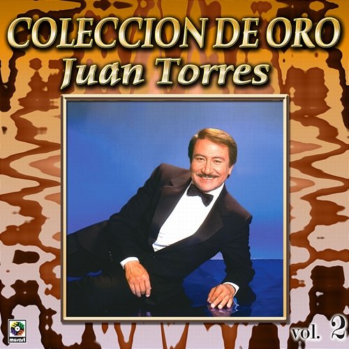 Colección De Oro: Éxitos Internacionales, Vol. 2 Juan Torres