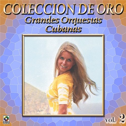Colección De Oro: Grandes Orquestas Cubanas, Vol. 2 Various Artists