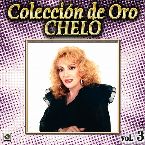 Colección de Oro: La Voz Tropical, Vol. 3 Chelo