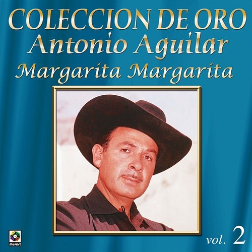 Colección de Oro: Norteño – Vol. 2, Margarita, Margarita Antonio Aguilar