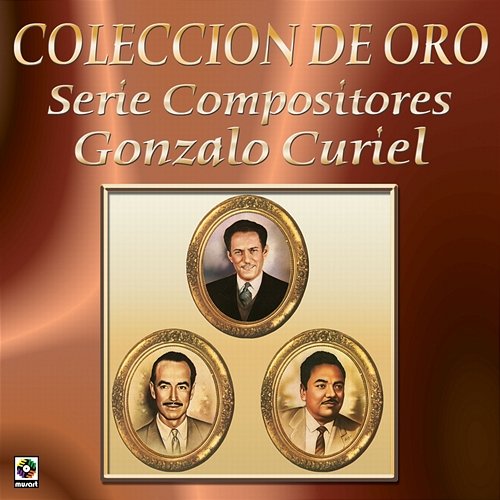 Colección De Oro: Serie Compositores, Vol. 1 – Gonzalo Curiel Various Artists