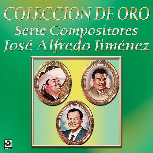 Colección De Oro: Serie Compositores, Vol. 1 – José Alfredo Jiménez Various Artists