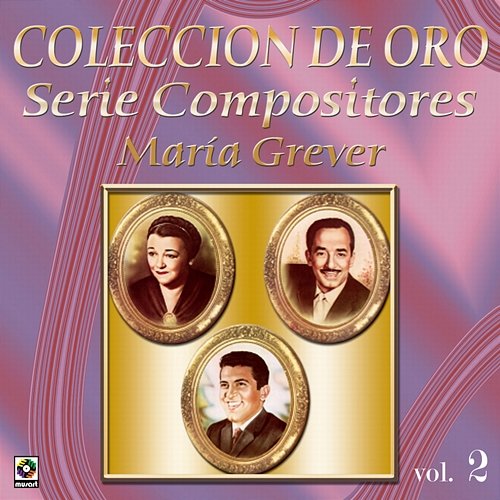 Colección De Oro: Serie Compositores, Vol. 2 – María Grever Various Artists