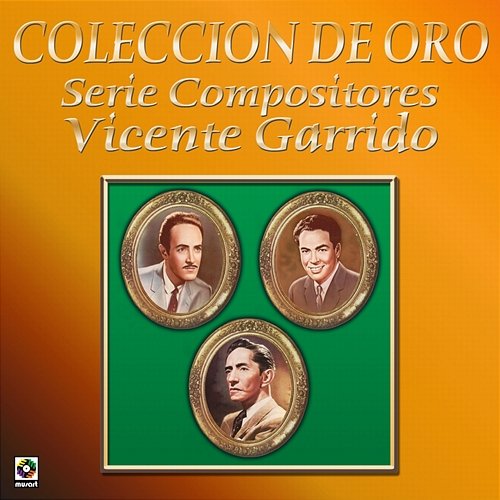 Colección De Oro: Serie Compositores, Vol. 2 – Vicente Garrido Various Artists