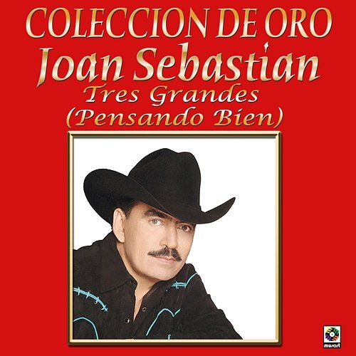 Colección De Oro: Tres Grandes Con Mariachi, Vol. 1 – Joan Sebastian Joan Sebastian