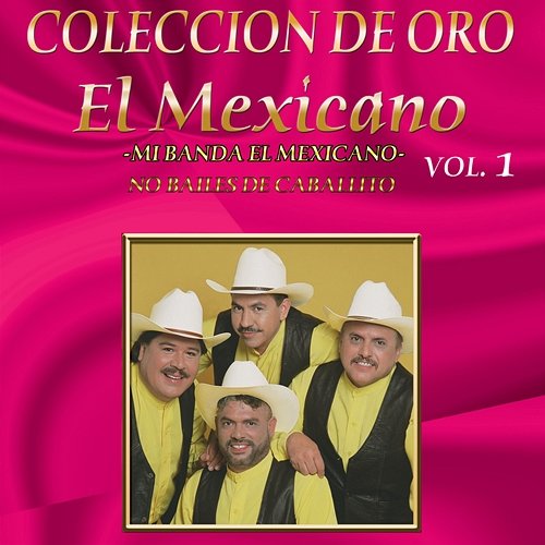Colección De Oro, Vol. 1: No Bailes De Caballito Mexicano