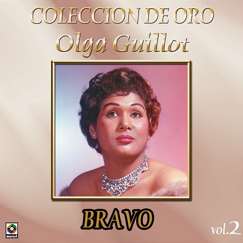 Colección De Oro, Vol. 2: Bravo Olga Guillot