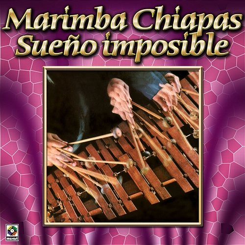 Colección De Oro, Vol. 2: Sueño Imposible Marimba Chiapas