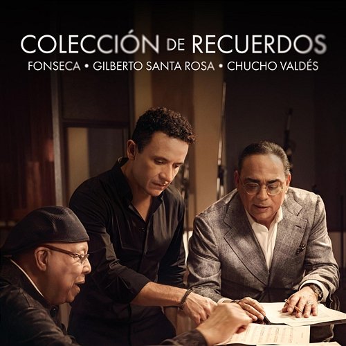 Colección De Recuerdos Fonseca, Gilberto Santa Rosa, Chucho Valdés