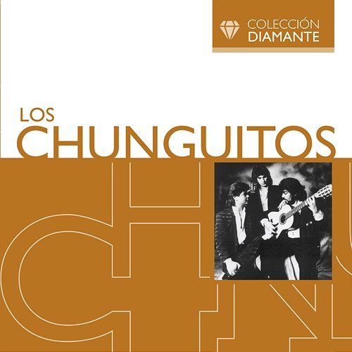 Colección Diamante: Los Chunguitos Los Chunguitos