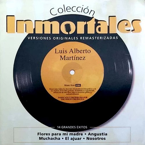Colección Inmortales Luis Alberto Martinez