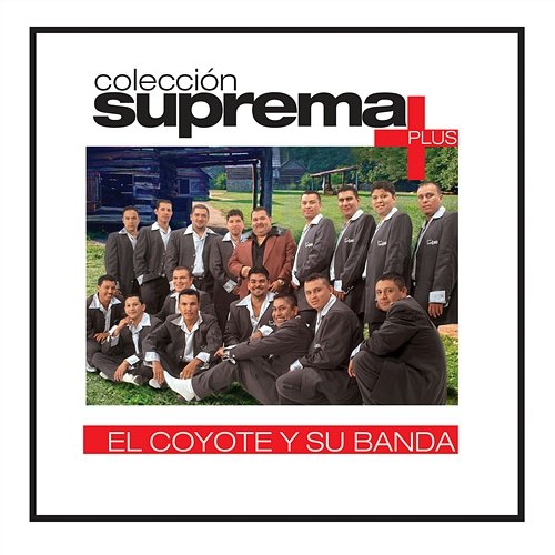 Coleccion Suprema Plus- El Coyote Y Su Banda Tierra Santa El Coyote Y Su Banda Tierra Santa