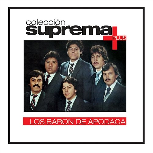 Coleccion Suprema Plus- Los Baron De Apodaca Los Barón De Apodaca