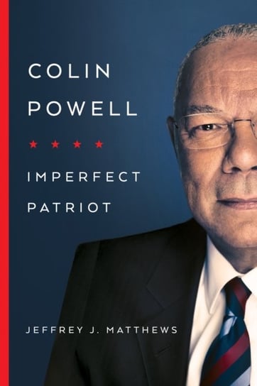 Colin Powell: Imperfect Patriot University of Notre Dame Press