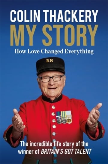 Colin Thackery - My Story: How Love Changed Everything - from the Winner of Britains Got Talent Colin Thackery