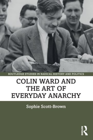 Colin Ward and the Art of Everyday Anarchy Opracowanie zbiorowe