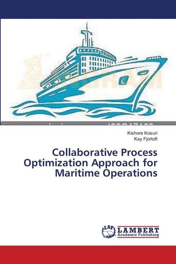Collaborative Process Optimization Approach for Maritime Operations Kosuri Kishore