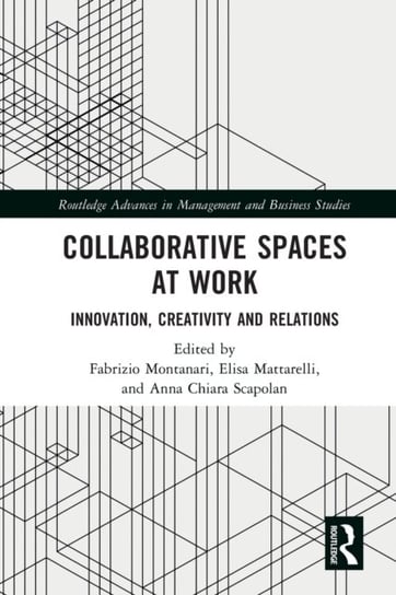 Collaborative Spaces at Work: Innovation, Creativity and Relations Fabrizio Montanari