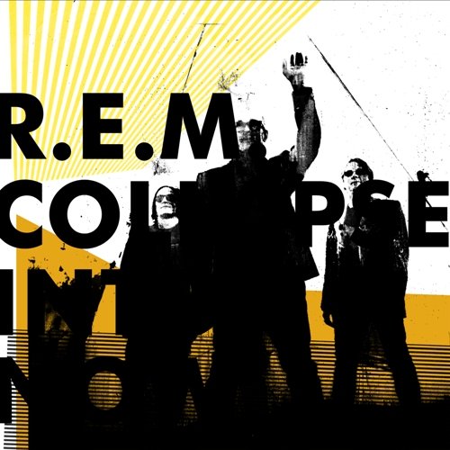 Collapse Into Now R.E.M.
