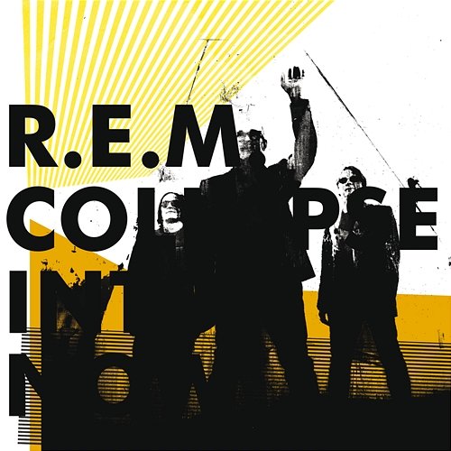 Collapse into Now R.E.M.
