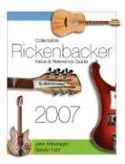 Collectable Rickenbacker Value and Reference Guide 2007 Minutaglio John, Fant Steven