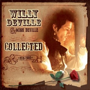 Collected Deville Willy & the Mink Deville Band