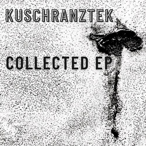 Collected ep Kuschranztek