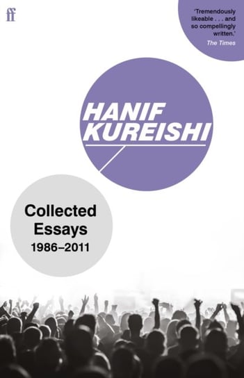 Collected Essays. 1986-2011 Kureishi Hanif