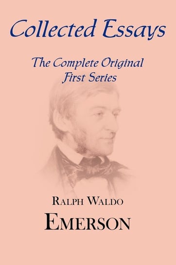 Collected Essays Emerson Ralph Waldo
