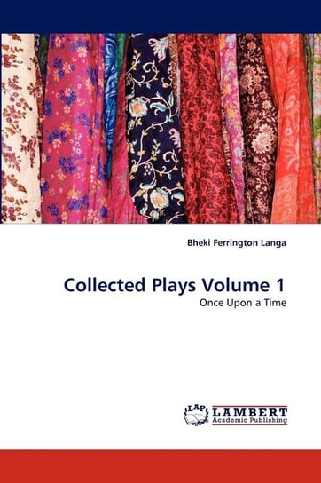 Collected Plays Volume 1 Langa Bheki Ferrington