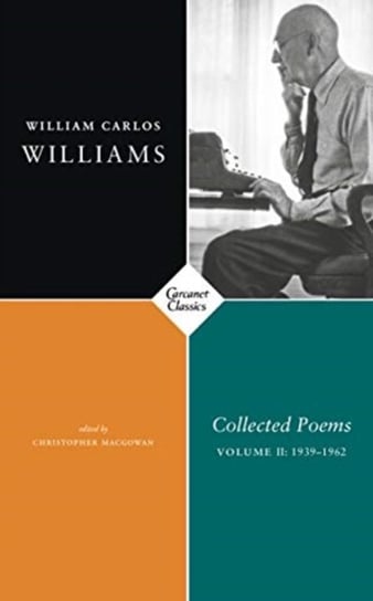 Collected Poems. 1939-1962. Volume 2 Williams William Carlos