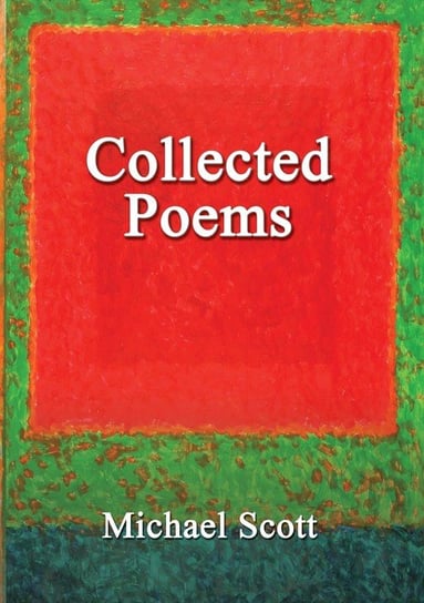 Collected Poems Scott Michael