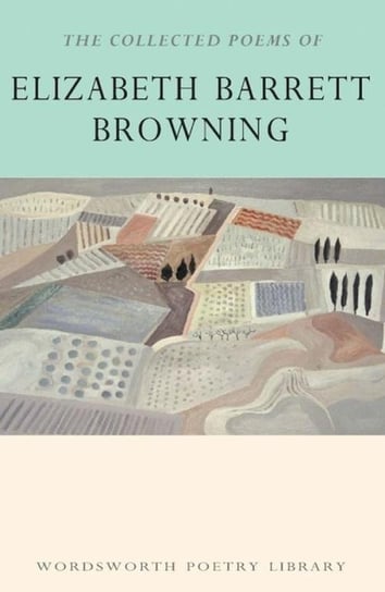 Collected Poems of Elizabeth Barrett Browning Browning Elizabeth Barrett