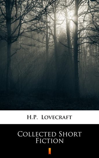 Collected Short Fiction Lovecraft Howard Phillips