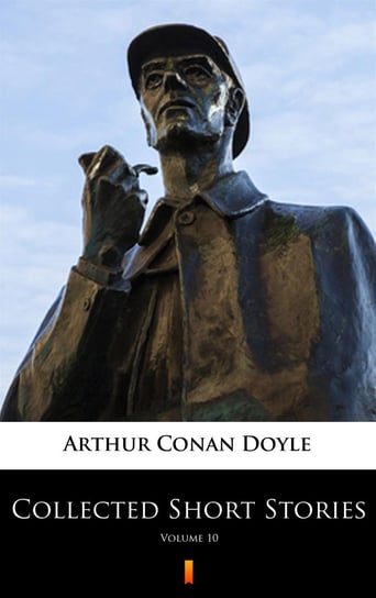 Collected Short Stories. Volume 10 Doyle Arthur Conan