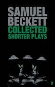 Collected Shorter Plays Beckett Samuel