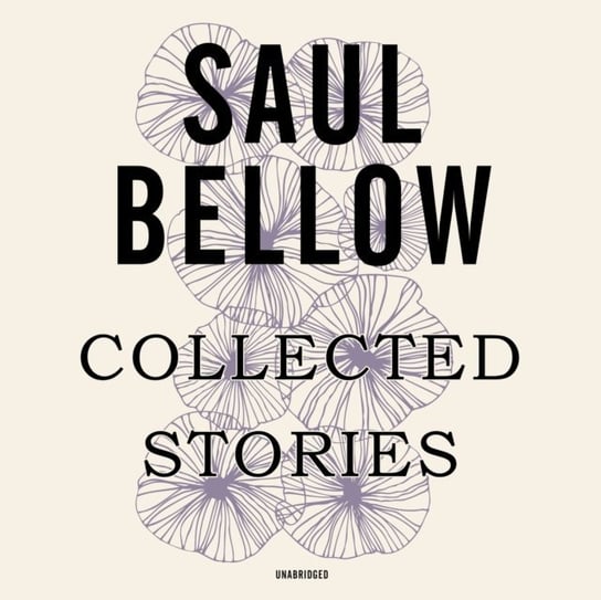 Collected Stories Bellow Janis, Wood James, Bellow Saul
