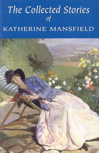 Collected Stories of Katherine Mansfield Mansfield Katherine