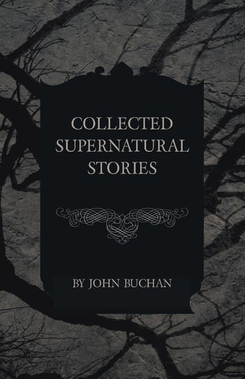 Collected Supernatural Stories Buchan John