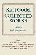 Collected Works: Volume I: Publications 1929-1936 Del Kurt G., Godel Kurt