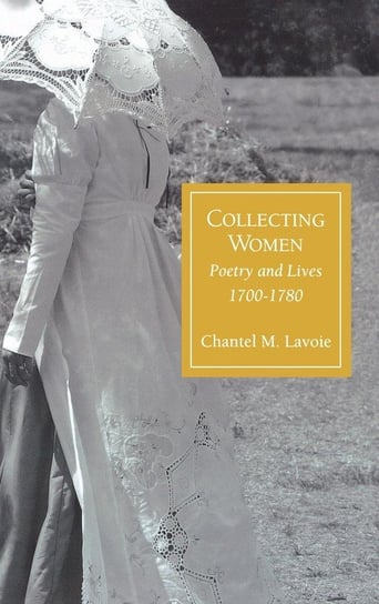 Collecting Women Lavoie Chantel M.