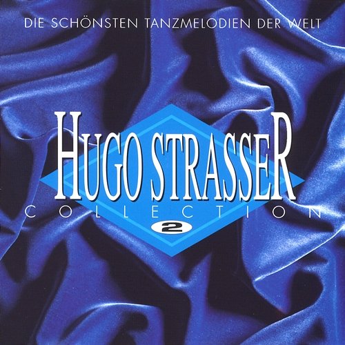 Collection 2 - Die Schönsten Tanzmelodien Der Welt Hugo Strasser