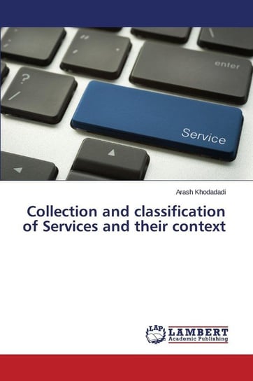 Collection and classification of Services and their context Khodadadi Arash
