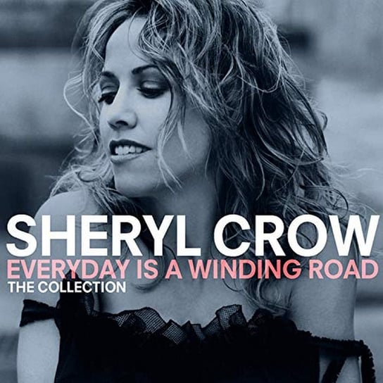 Collection Everyday Is a Winding Road Sheryl Crow