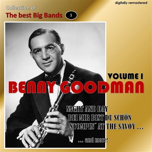 Collection of the Best Big Bands - Benny Goodman, Vol. 1 Benny Goodman