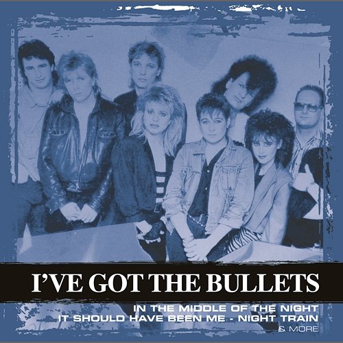 Collections I've Got The Bullets