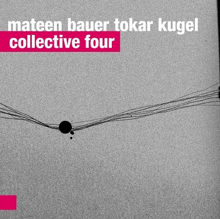 Collective Four Mateen Sabir, Bauer Conny, Tokar Mark, Kugel Klaus